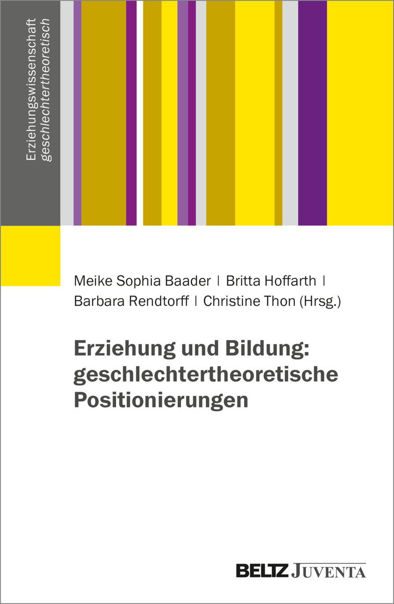 Erziehung und Bildung: geschlechtertheoretische Positionierungen