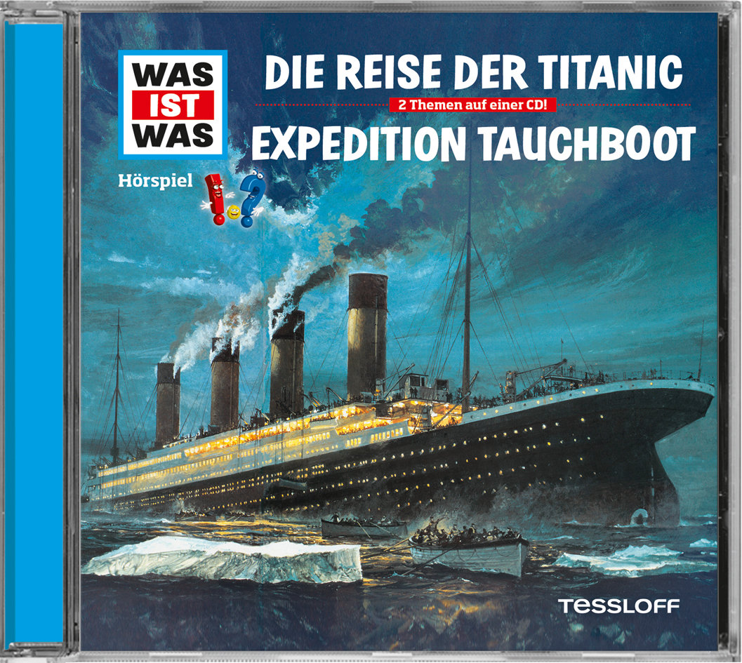 Folge 57: Reise der Titanic/Expedition Tauchboot Tessloff