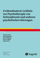 Evidenzbasierte Leitlinie zur Psychotherapie von Schizophrenie und anderen psychotischen Störungen