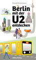 Berlin mit der U2 entdecken