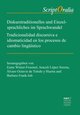 Diskurstraditionelles und Einzelsprachliches im Sprachwandel / Tradicionalidad discursiva e idiomaticidad en los procesos de cambio lingüístico