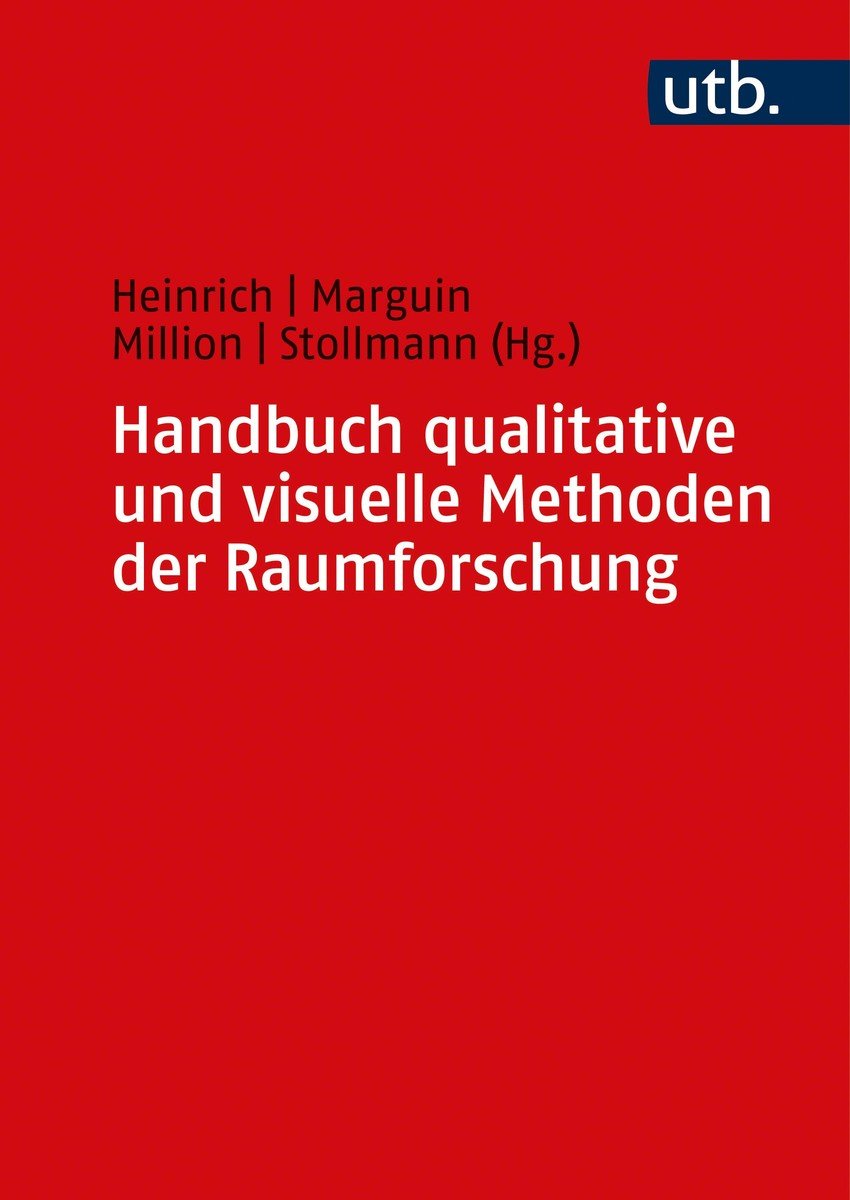 Handbuch qualitative und visuelle Methoden der Raumforschung