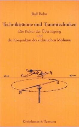 Technikträume und Traumtechniken