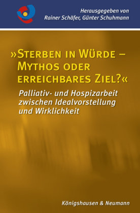 'Sterben in Würde - Mythos oder erreichbares Ziel?'