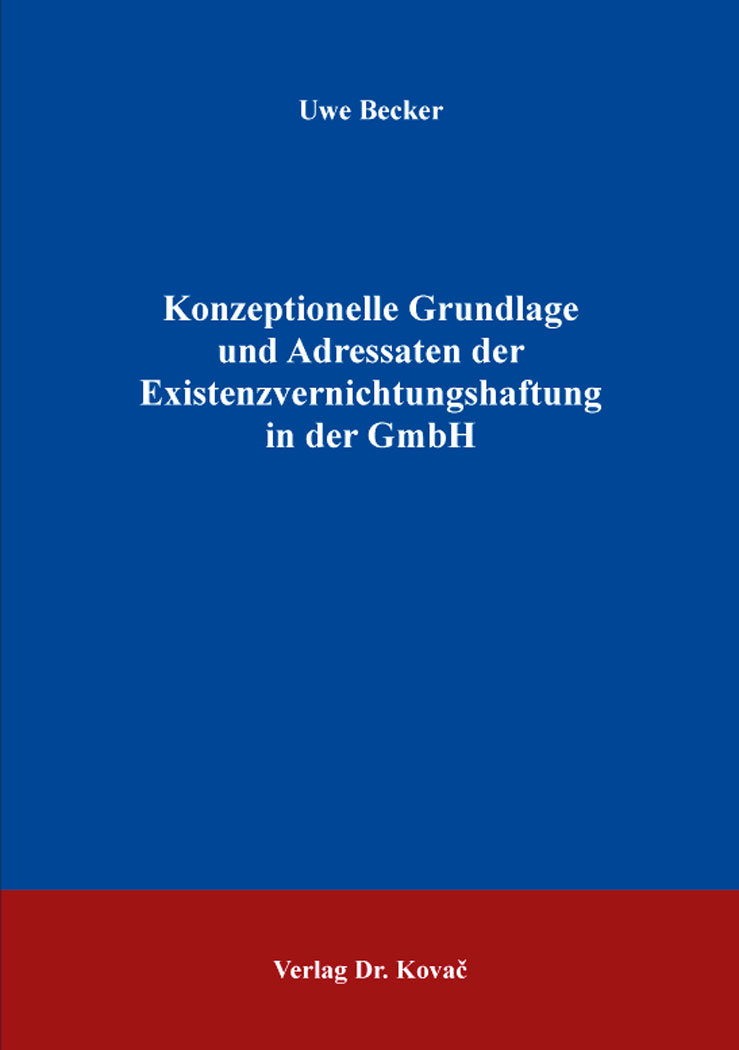 Konzeptionelle Grundlage und Adressaten der Existenzvernichtungshaftung in der GmbH