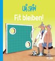 Uli Stein: Gute Wünsche!: Fit bleiben!