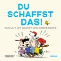 Peanuts Geschenkbuch: Du schaffst das!