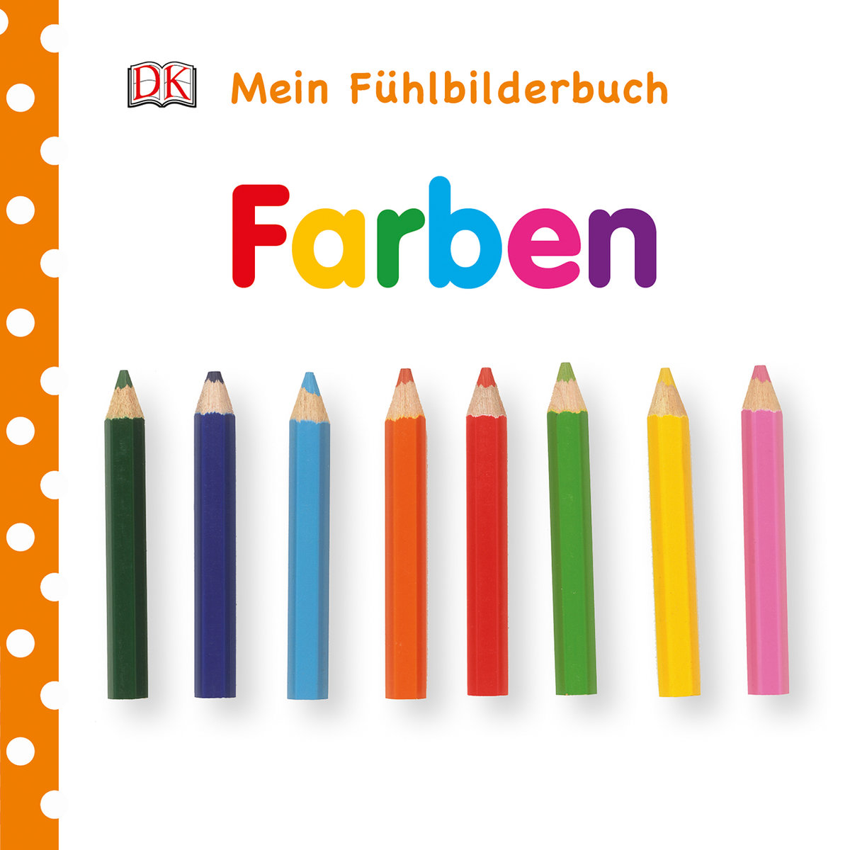 Mein Fühlbilderbuch. Farben