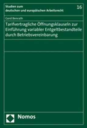 Tarifvertragliche Öffnungsklauseln zur Einführung variabler Entgeltbestandteile durch Betriebsvereinbarung