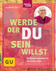 Werde, der du sein willst