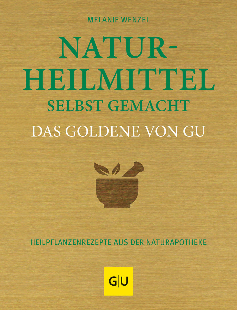 Naturheilmittel selbst gemacht Das Goldene von GU