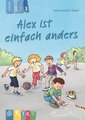 Alex ist einfach anders - Lesestufe 3