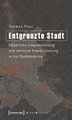 Entgrenzte Stadt