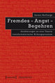 Fremdes - Angst - Begehren