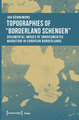 Topographies of 'Borderland Schengen'