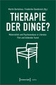 Therapie der Dinge?