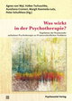 Was wirkt in der Psychotherapie?