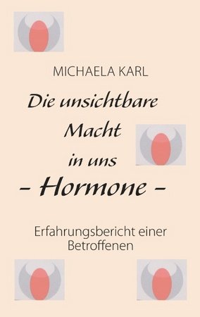 Die unsichtbare Macht in uns - Hormone -