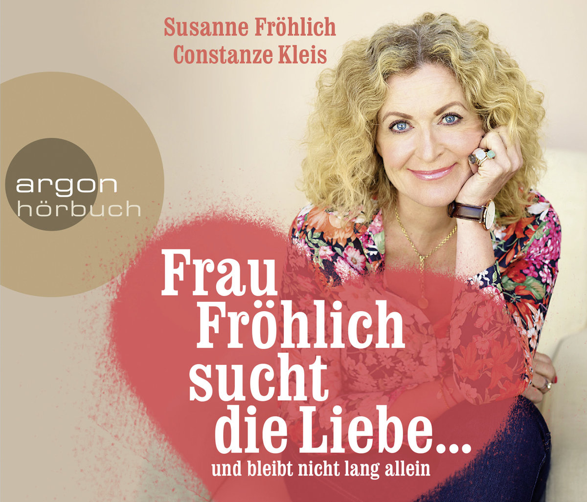 Frau Fröhlich sucht die Liebe ... und bleibt nicht lang allein, 3 Audio-CD