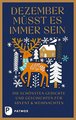 Dezember müsst es immer sein