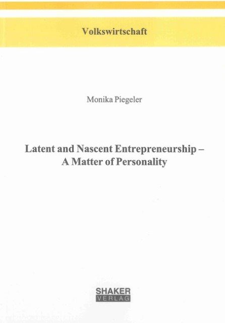 Latent and Nascent Entrepreneurship - A Matter of Personality