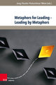 Metaphors for Leading - Leading by Metaphors