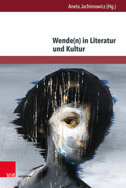 Wende(n) in Literatur und Kultur