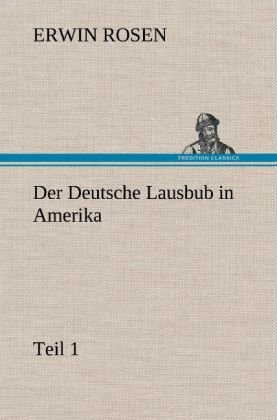 Der Deutsche Lausbub in Amerika - Teil 1