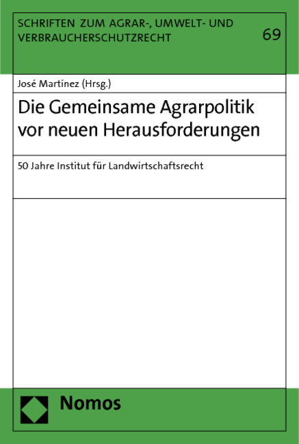 Die Gemeinsame Agrarpolitik vor neuen Herausforderungen