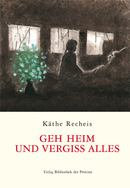 Geh heim und vergiss alles