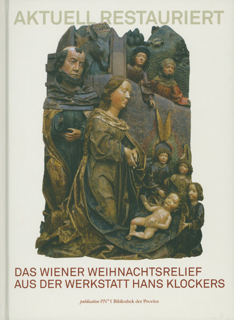 Das Wiener Weihnachtsrelief aus der Werkstatt Hans Klockers