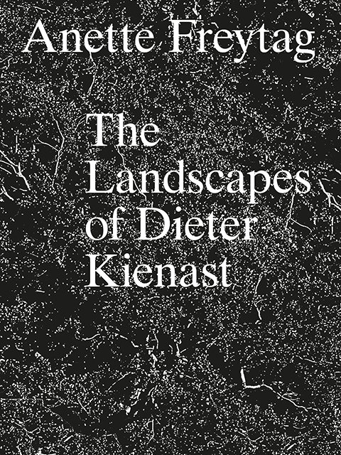 The Landscapes of Dieter Kienast