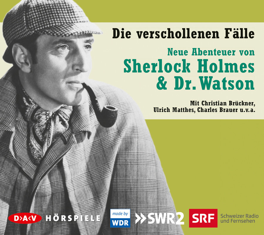 Die verschollenen Fälle. Neue Abenteuer von Sherlock Holmes & Dr. Watson