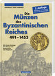 Die Münzen des Byzantinischen Reiches 491-1453