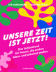 Unsere Zeit ist jetzt!