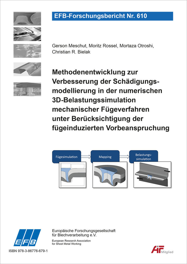 Methodenentwicklung zur Verbesserung der Schädigungsmodellierung in der numerischen 3D-Belastungssimulation mechanischer Fügeverfahren unter Berücksichtigung der fügeinduzierten Vorbeanspruchung