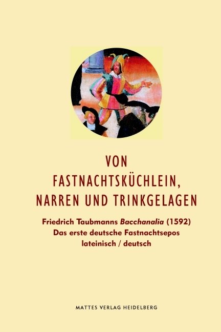 Von Fastnachtsküchlein, Narren und Trinkgelagen