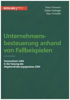 Unternehmensbesteuerung anhand von Fallbeispielen