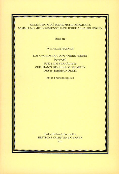 Das Orgelwerk von André Fleury (1903-1995) und sein Verhältnis zur französischen Orgelmusik des 20. Jahrhunderts.