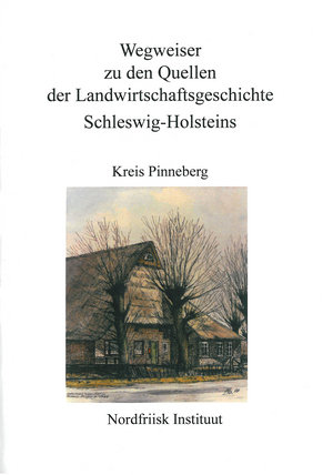 Wegweiser zu den Quellen der Landwirtschaftsgeschichte Schleswig-Holsteins