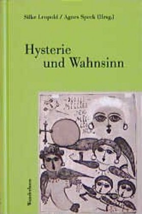 Hysterie und Wahnsinn