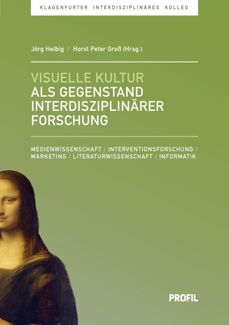 Visuelle Kultur als Gegenstand interdisziplinärer Forschung