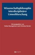 Wissenschaftsphilosophie interdisziplinärer Umweltforschung