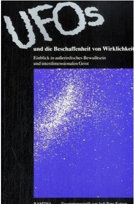 Ramtha - Ufos und die Beschaffenheit von Wirklichkeit