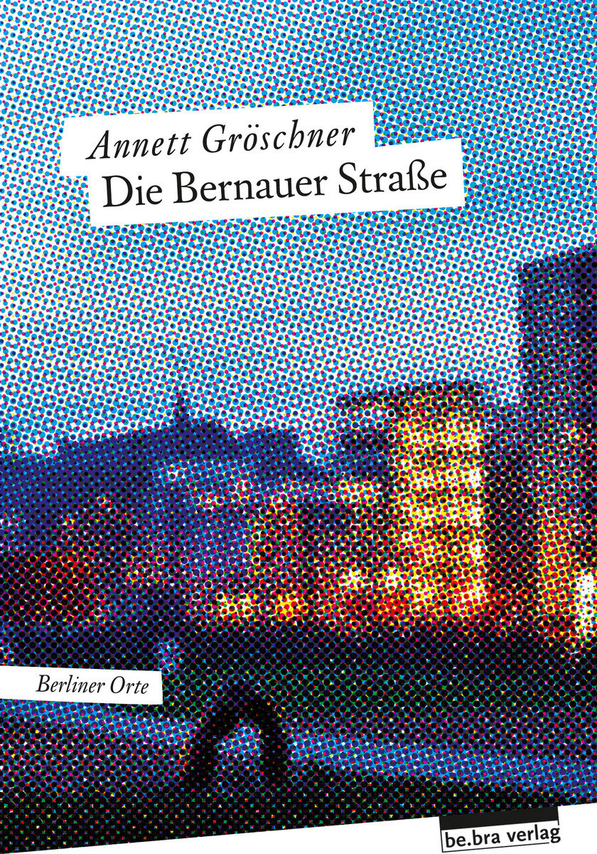 Die Bernauer Straße