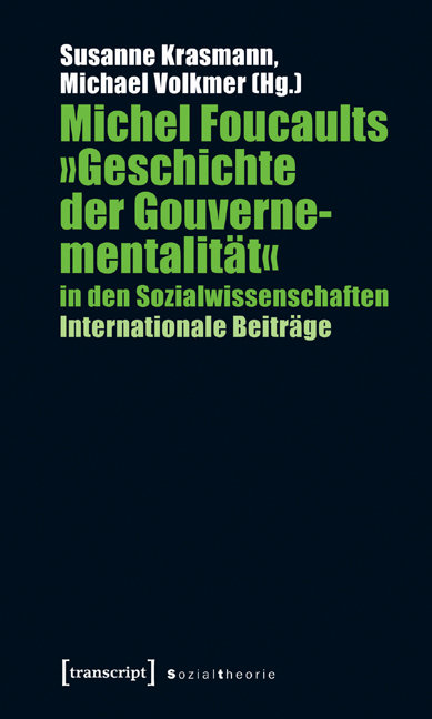 Michel Foucaults »Geschichte der Gouvernementalität« in den Sozialwissenschaften