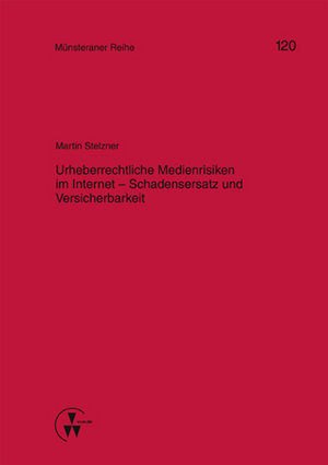 Urheberrechtliche Medienrisiken im Internet - Schadensersatz und Versicherbarkeit