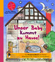 Unser Baby kommt zu Hause! Das Kindersachbuch zum Thema Schwangerschaft, Hebamme und Hausgeburt