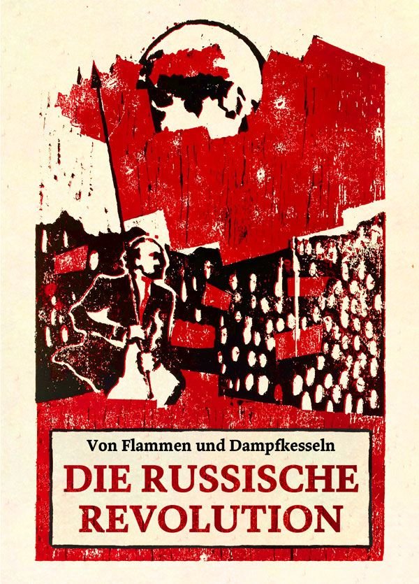 Von Flammen und Dampfkesseln (Die Russische Revolution 1917)