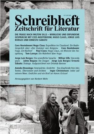 SCHREIBHEFT 72: Die Frage nach Milton Sills - Wirkliche und erfundene Gespräche mit Hugo Claus, Cees Nooteboom, Jorge Luis Borges und Ernesto Sabato